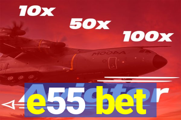 e55 bet